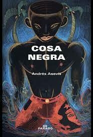 Cosa negra, Andrés Asevis