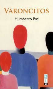 Varoncitos, Humberto Bas