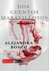 Dos cuentos maravillosos, Alejandra Bosch