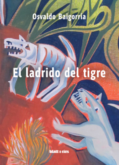 El ladrido del tigre, Osvaldo Baigorria