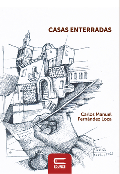 Casas enterradas, Carlos Manuel Fernández Loza