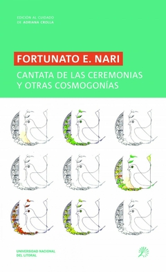 Fortunato E. Nari: Cantata de las ceremonias y otras cosmogonías, Fortunato E. Nari