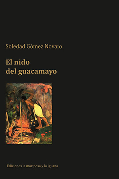 El nido del guacamayo, Soledad Gómez Novaro