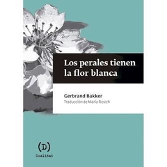 Los perales tienen la flor blanca, Bakker Gerbrand