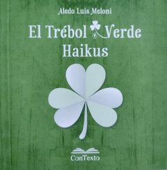 El trébol verde. Haikus, Aledo Luis Meloni