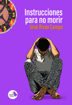 Instrucciones para no morir, Unai Rivas Campo