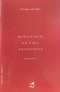 Ministerio de la vida abundante, Claudia del Río