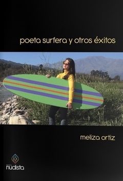 Poeta surfera y otros éxitos, Meliza Ortiz