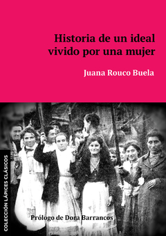 Historia de un ideal vivido por una mujer, Juana Rouco Buela