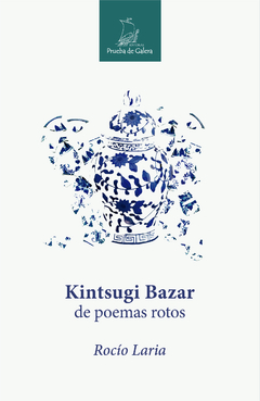 Kintsugi Bazar de poemas rotos, Rocío Laria