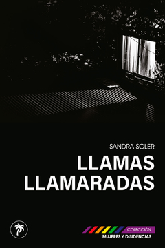 Llamas llamaradas, Sandra Soler