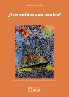 ¿Los zulúes son azules?, Juan Manuel Alfaro