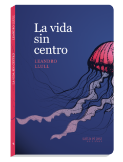 La vida sin centro, Leandro Lull
