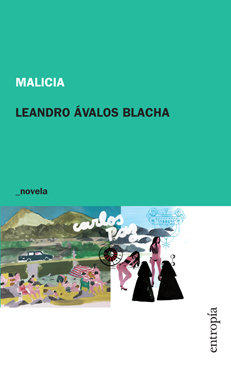 Malicia, Leandro Ávalos Blacha