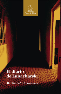 El diario de Lunacharski, Martín Palacio Gamboa