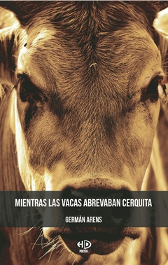 Mientras las vacas abrevaban cerquita, Germán Arens