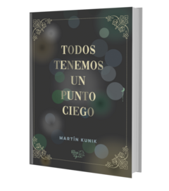 Todos tenemos un punto ciego, Martin Kunik