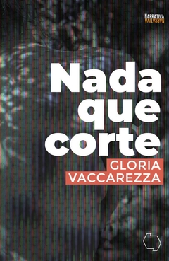 Nada que corte, Gloria Vaccarezza