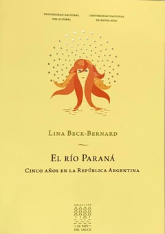 El río Paraná. Cinco años en la República Argentina, Lina Beck-Bernard