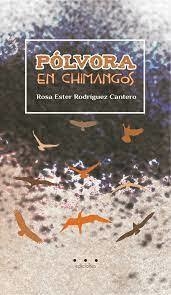 Pólvora en chimangos, Rosa Rodríguez Cantero