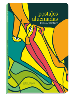 Postales alucinadas, Fernando Noy