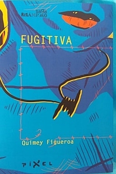 Fugitiva, Quimey Figueroa