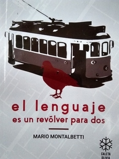 El lenguaje es un revólver para dos, Mario Montalbetti
