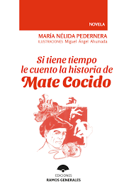 Si tiene tiempo le cuento la historia de Mate Cocido, María Nélida Pedernera