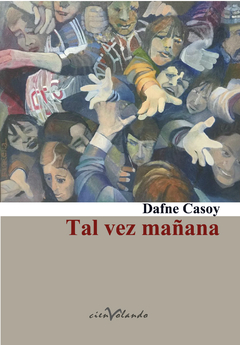 Tal vez mañana, Dafne Casoy