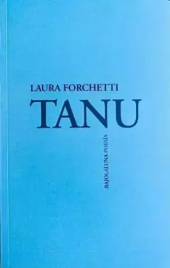 Tanu, Laura Forchetti