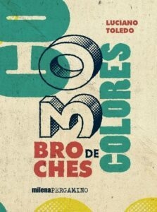 30 broches de colores, Luciano Toledo