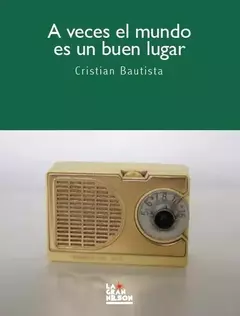 A veces el mundo es un buen lugar, Cristian Bautista