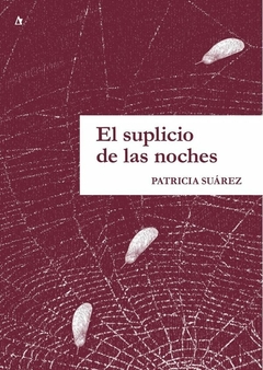 El suplicio de las noches, Patricia Suárez