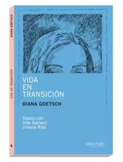 Vida en transición, Diana Goetsch