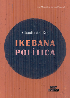 Ikebana política, Claudia del Río