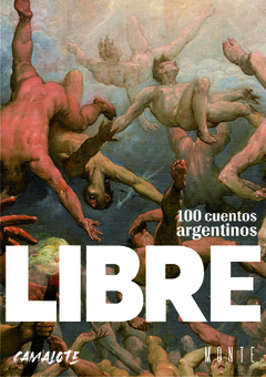 Libre. 100 cuentos argentinos, AA. VV.