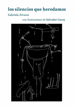 Los silencios que heredamos, Gabriela Álvarez