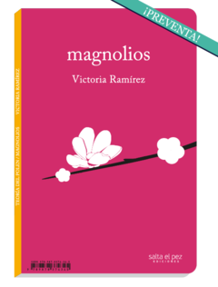 Magnolios & Teoría del polen, Victoria Ramírez