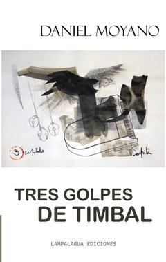 Tres golpes de timbal, Daniel Moyano