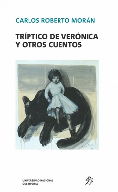 Tríptico de Verónica y otros cuentos, Carlos Roberto Morán