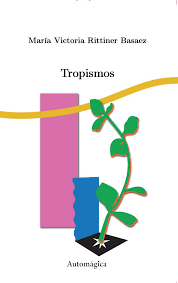 Tropismos, María Victoria Rittiner