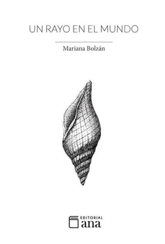 Un rayo en el mundo, Mariana Bolzán