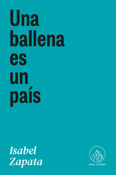 Una ballena es un país, Isabel Zapata