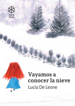 Vayamos a conocer la nieve, Lucía De Leone