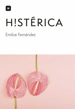 H!stérica, Emilce Fernández