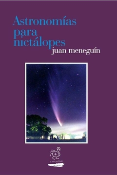Astronomías para nactílopes, Juan Meneguín