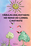 Fábulas encantadas no reino do Cordel Cantante