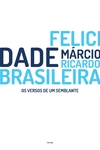 Felicidade Brasileira - Os Versos de Um Semblantes - E-Book