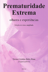 Prematuridade Extrema: olhares e experiências