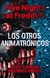 Five Nights at Freddy's - Los Otros Animatrónicos